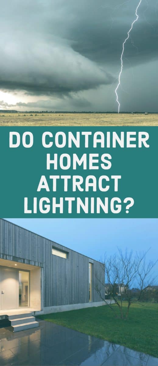 lightening and shipping container homes, here is the real truth!