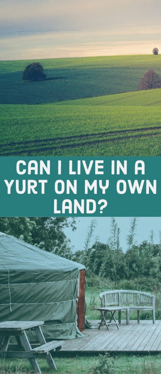 Can I Live in a Yurt on My Own Land? Knowing Your Options Freedom
