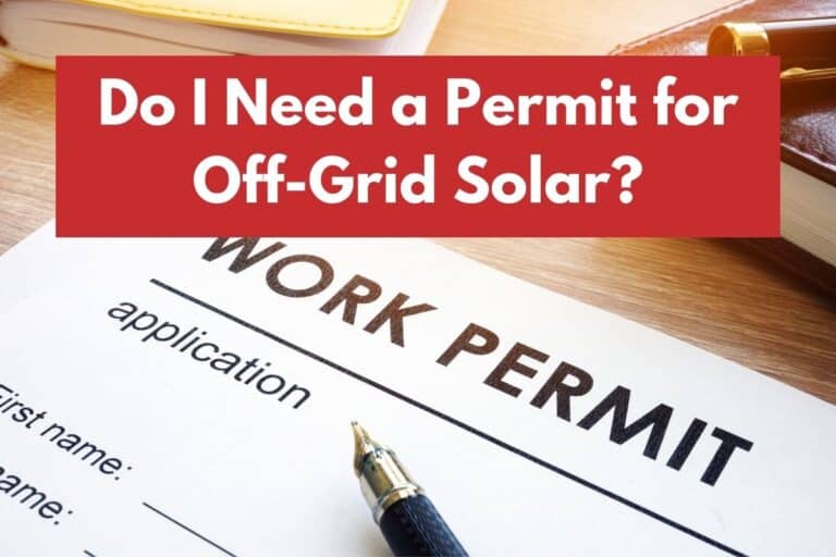 Do I Need a Permit for Off-Grid Solar? (Answered!)