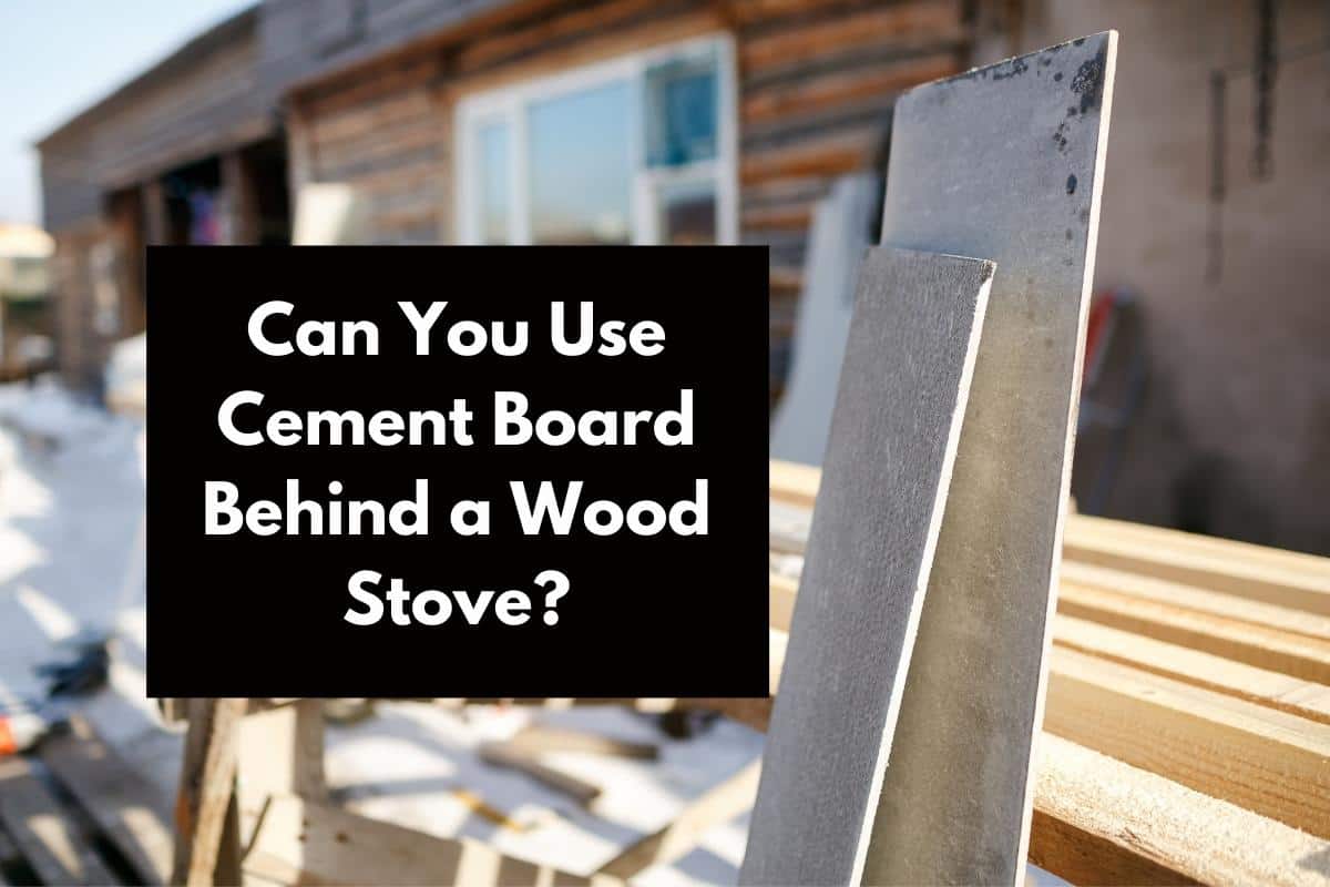 Can You Use Cement Board Behind a Wood Stove