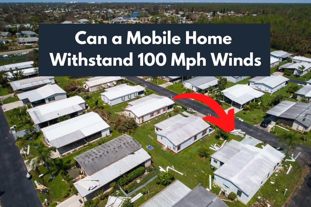 Can a Mobile Home Withstand 100 Mph Winds