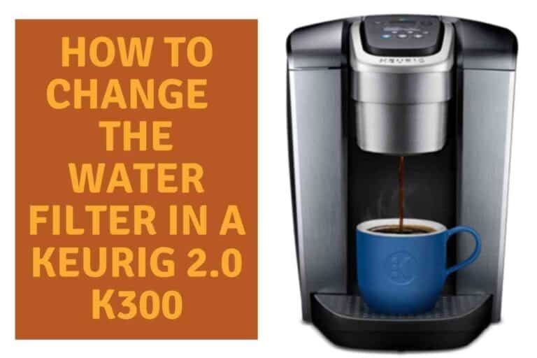 How To Change Water Filter In Keurig 2.0 K300