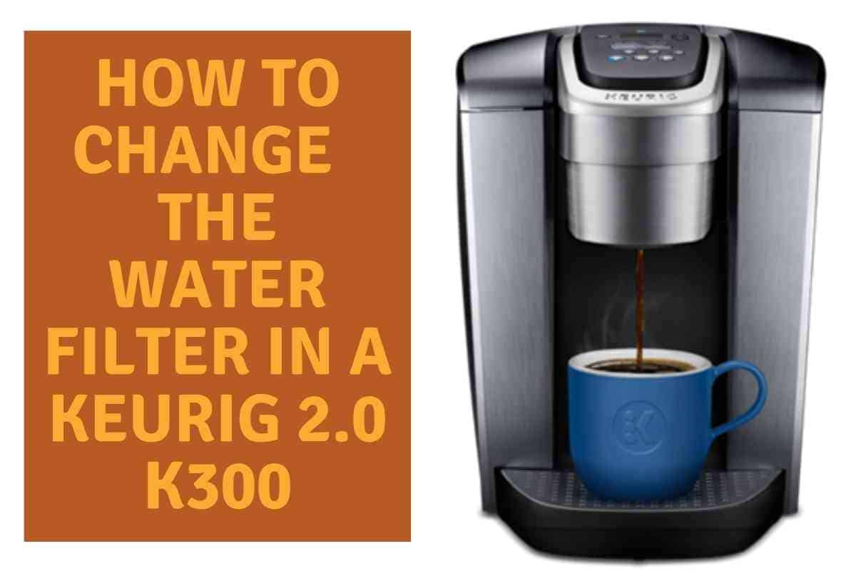Water Filter In Keurig 2.0 K300 