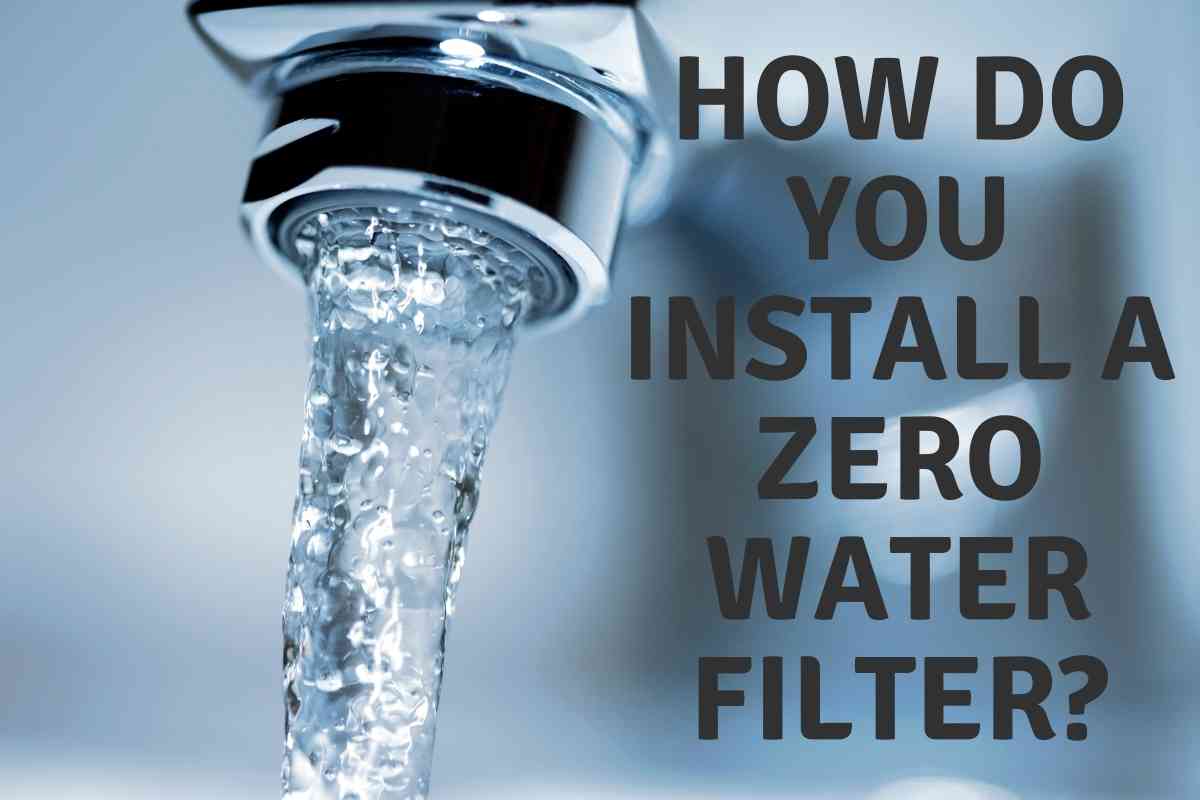 How To Use A Zero Water Filter Installation and Usage Guide Freedom