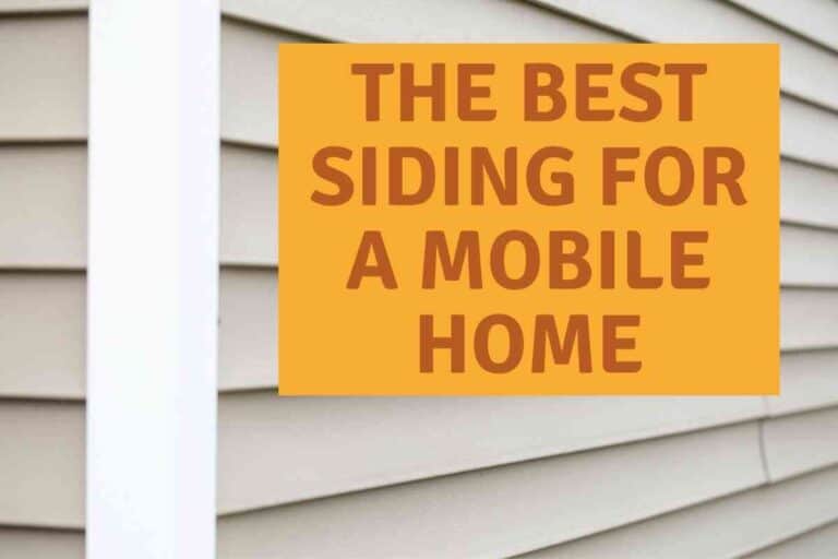 The Best Siding For A Mobile Home: 5 Materials Compared